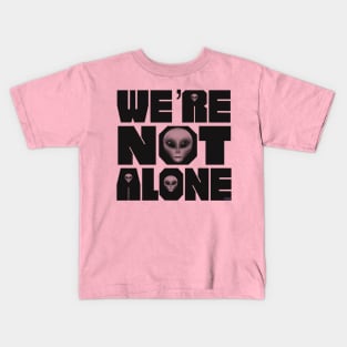 We’re Not Alone - It’s Official Kids T-Shirt